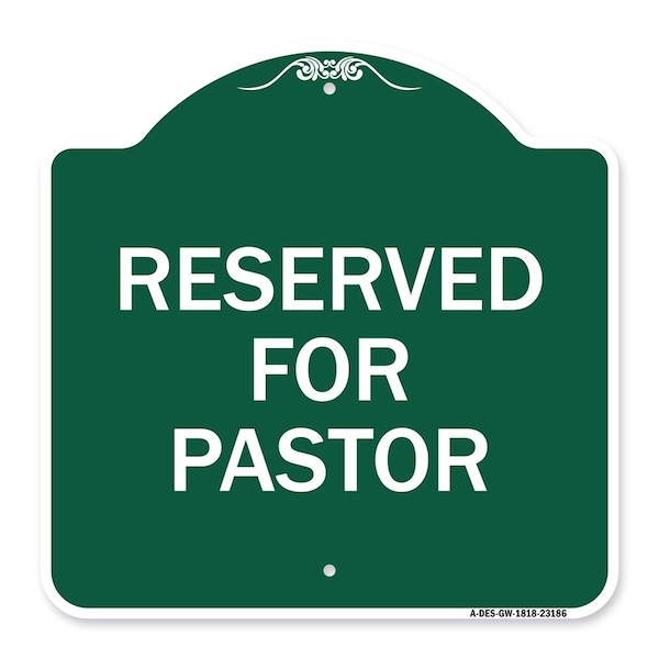 Signmission Designer Series Sign-Reserved for Pastor, Green & White Aluminum Sign, 18" x 18", GW-1818-23186 A-DES-GW-1818-23186 - main